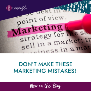 Don’t Make These Marketing Mistakes!