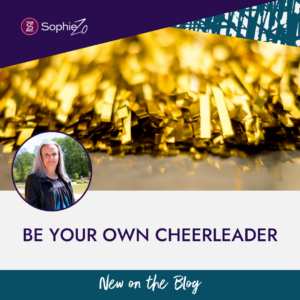 Be Your Own Cheerleader!