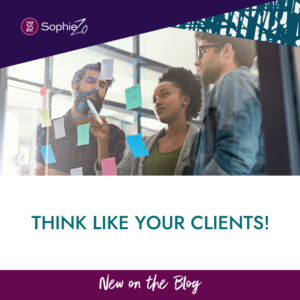 Think Like Your Clients!