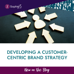 Developing a Customer-Centric Brand Strategy